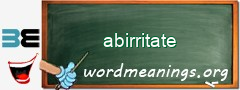 WordMeaning blackboard for abirritate